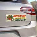 Garden Center Car Magnet — "Outta My Way... I'm Headed to the Garden Center"