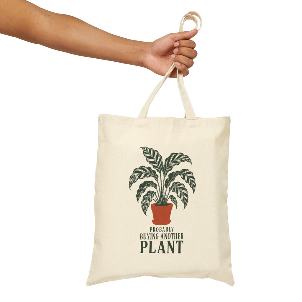 Plant Lover Tote Bag — "Probably Buying Another Plant" Cotton Canvas Tote